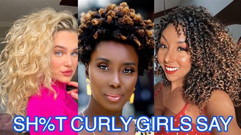 Sht Curly Girls Say Youtube