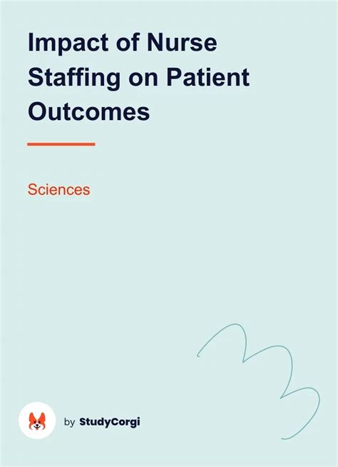 Impact Of Nurse Staffing On Patient Outcomes Free Essay Example
