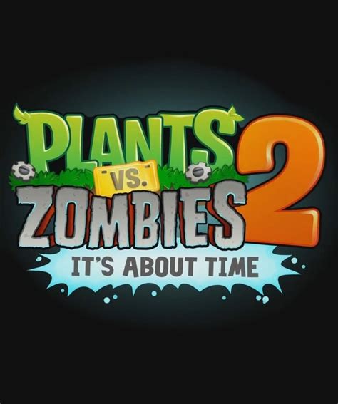 Plants Vs Zombies 2 Its About Time дата выхода оценки системные