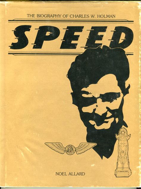 Speed The Biography Of Charles W Holman By Allard Noel Inscribed