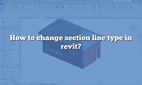 How To Change Section Line Type In Revit