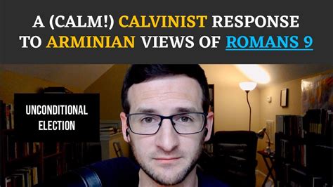 A Calvinist Response To Arminian Interpretations Of Romans 9 Calvinism
