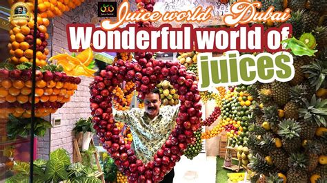 Juice Wrld Dubai Wonderful World Of Juices 🍇🍉 Youtube