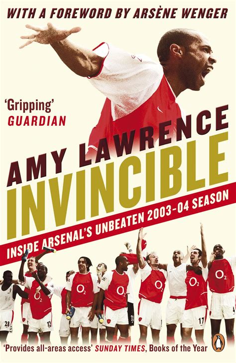 Invincible: Inside Arsenal's unbeaten 2003-2004 season - Amy Lawrence
