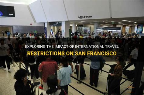 Exploring The Impact Of International Travel Restrictions On San