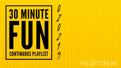 30 Minute Fun Continuous Playlist 020219 Pulsefitonline