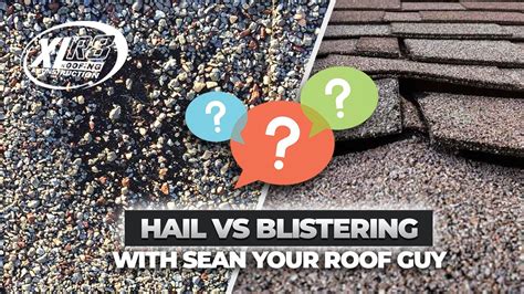 Hail Damage Vs Roof Blistering With Sean Your Roof Guy Xlr8 Roofing