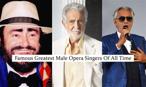 15 Famous Greatest Male Opera Singers Of All Time Siachen Studios