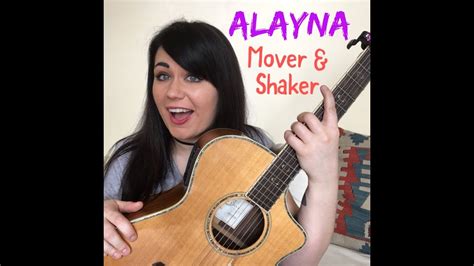 Mover And Shaker New Original By Alayna Youtube