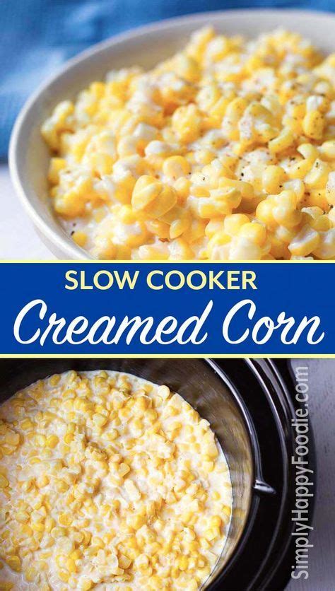 Slow Cooker Creamed Corn Is A Favorite Vegetable Side Dish The Creamine… Thanksgiving