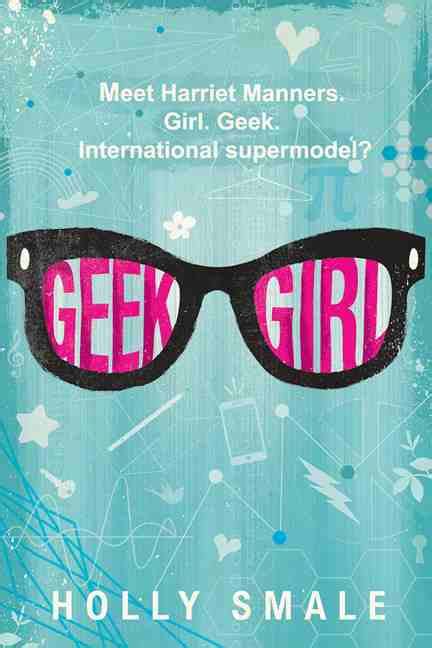 Geek Girl By Holly Smale Stay Bookish