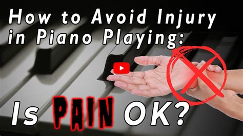 How To Avoid Injury In Piano Playing Is Pain Ok Youtube