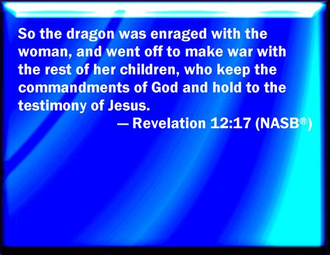 Revelation 1217 And The Dragon Was Wroth With The Woman And Went To
