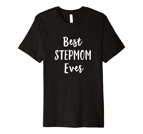 best stepmom ever t shirt clothing