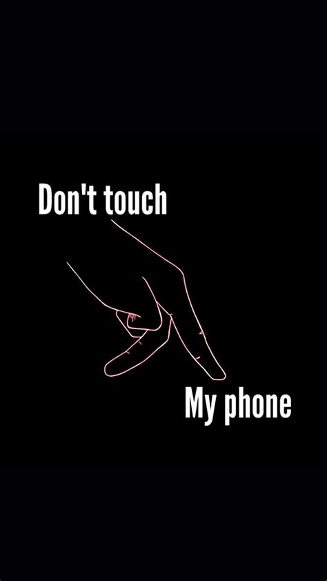 Dont Touch My Phone Wallpapers Wallpaper Cave