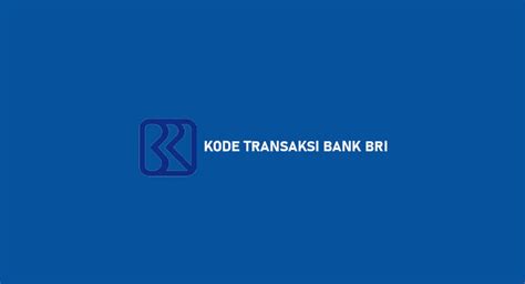 Kode Transaksi Bank Bri Terlengkap Arti And Contoh Sakudigital