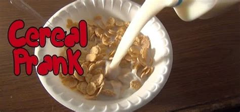 How To Sabotage A Bowl Of Cereal Prank Practical Jokes And Pranks