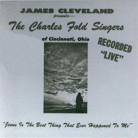James Cleveland Jesus Is The Best Thing That Ever Happened To Me Live Lyrics And Tracklist