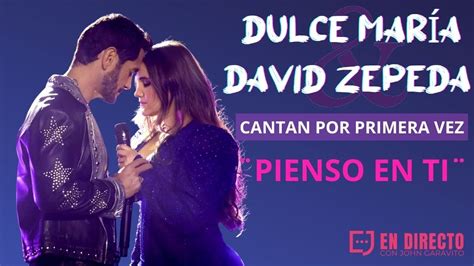 Dulce MarÍa Y David Zepeda Juntos Por Primera Vez Cantan Pienso En Ti