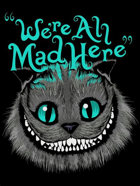 We`re All Mad Here On Behance Cheshire Cat Alice In Wonderland Alice