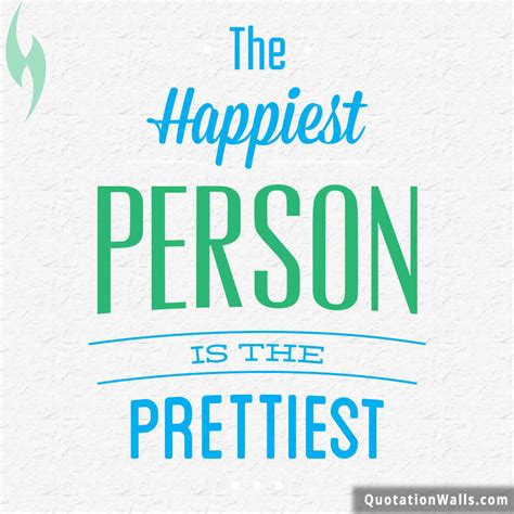 Happiest Person Is Prettiest Life Whatsapp DP | Whatsapp Profile Picture