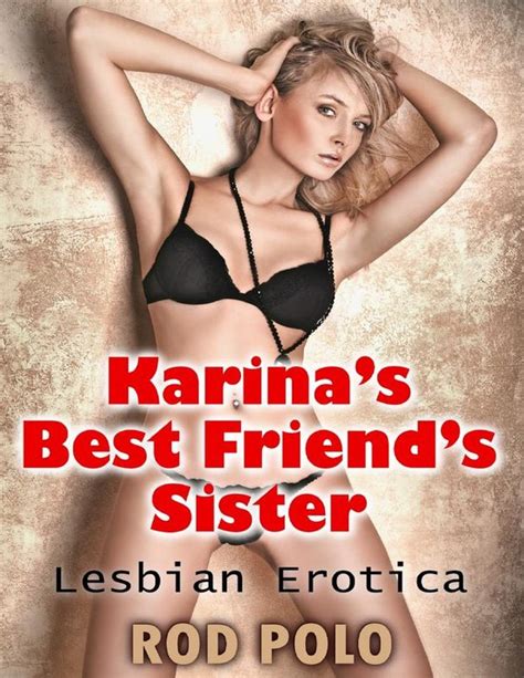 Karinas Best Friends Sister Lesbian Erotica Ebook Rod Polo Boeken Bol Com