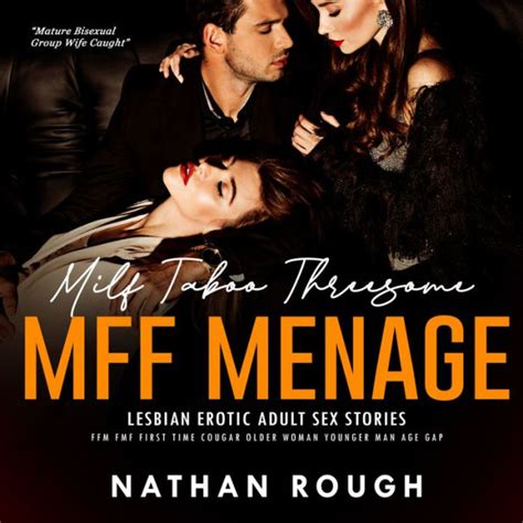 milf taboo threesome mff menage lesbian erotic adult sex stories ffm fmf first time cougar