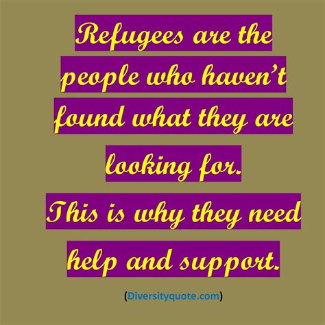 Refugees Are The People Who Haven’t Found Life Quotes Refugee Quotes