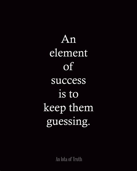 Keep Them Guessing Quotes Quotesgram
