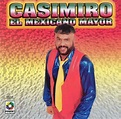 Anexo: Discografía de Casimiro El Mexicano Mayor | Wikibanda | Fandom