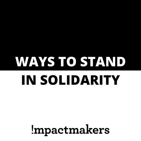 Ways To Stand In Solidarity Impact Makers
