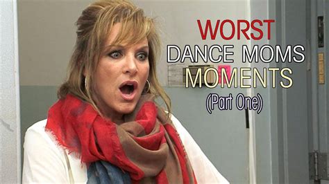 Worst Moments On Dance Moms Part One Youtube