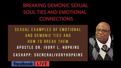 Breaking Demonic Sexual Soul Ties And Emotional Connections Youtube