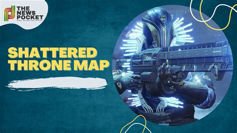 Shattered Throne Map Shattered Throne Map And Dungeon Complete Guide