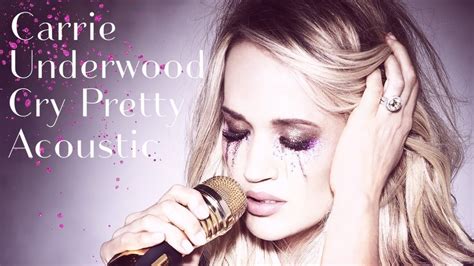 Carrie Underwood Cry Pretty Chords Chordify
