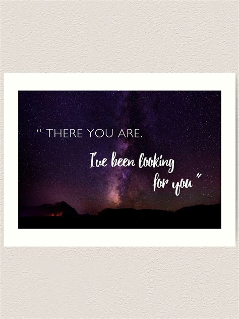 There You Are Ive Been Looking For You Art Print For Sale By Ranp