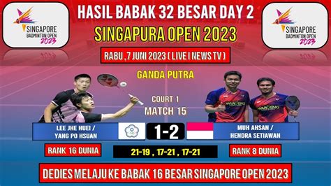 Hasil Singapore Open 2023 Hari Ini Babak 32 Besar Day 2 10 Wakil