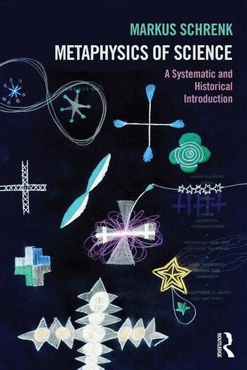 Metaphysics Of Science A Systematic And Historical Introduction 1st