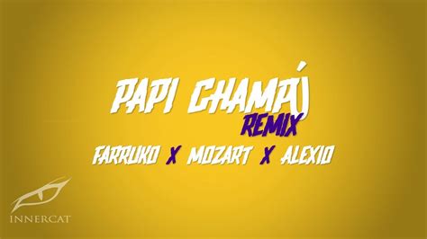 Farruko Ft Mozart Alexio Papi Champú Remix Youtube