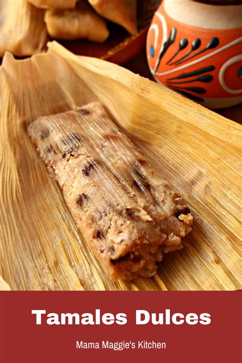 Recipe For Sweet Tamales Authentic Tamales Recipe Homemade Tamales