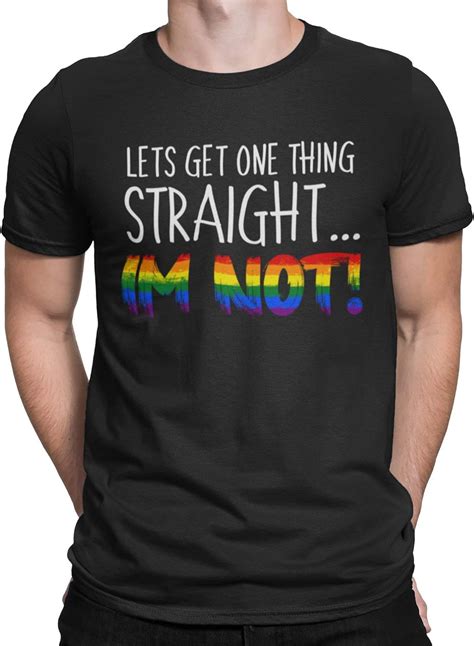 Lets Get One Thing Straight Im Not Gay Pride T Shirt Funny Joke Lgbt Tee Lgbtq Rights