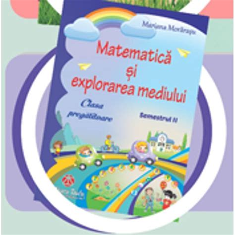 Matematica Si Explorarea Mediului Clasa Pregatitoare Semestrul Ii