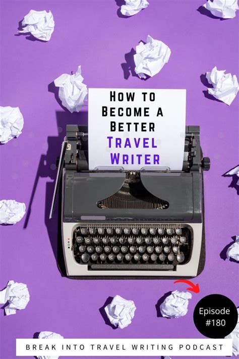 Best Travel Writer Tips From 10 Travel Writers Episode 180 Break