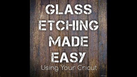 Glass Etching Made Easyusing Your Cricut Youtube