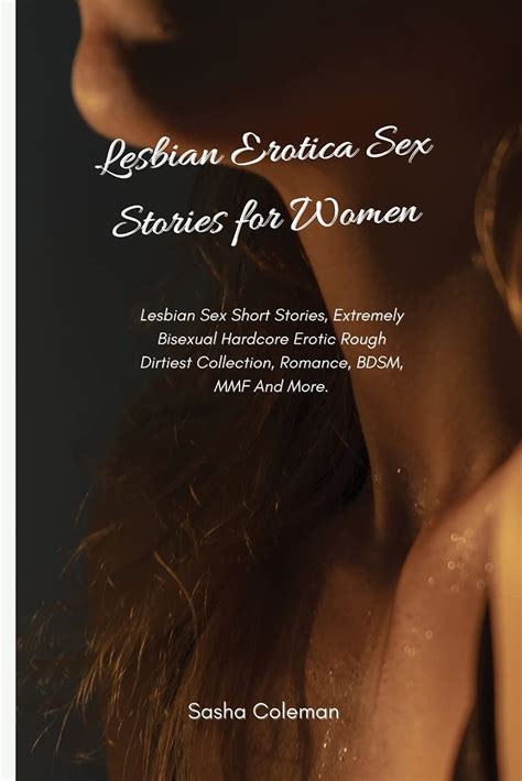 Lesbian Erotica Sex Stories For Women Lesbian Sex Short Stories Extremely Bisexual Hardcore