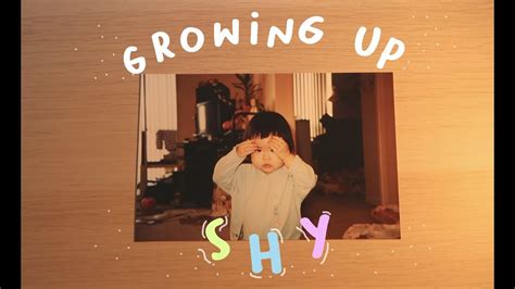 Growing Up Shy Youtube