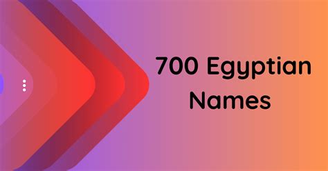 700 egyptian names packed with history and meaning