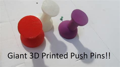 Giant 3d Printed Push Pins Youtube
