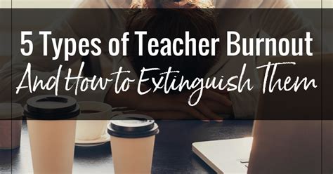 The 5 Types Of Teacher Burnout And How To Extinguish Them Secondary Sara