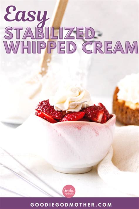 Easy Stabilized Whipped Cream No Gelatin Goodie Godmother